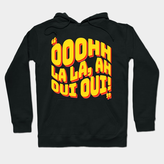 Ooohh La La, Ah Oui Oui Hoodie by DIGABLETEEZ